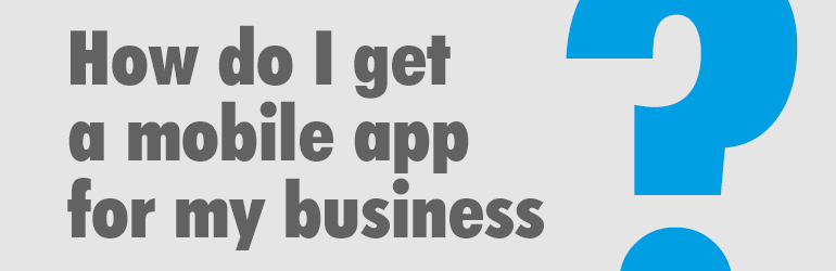 How to get a mobile app