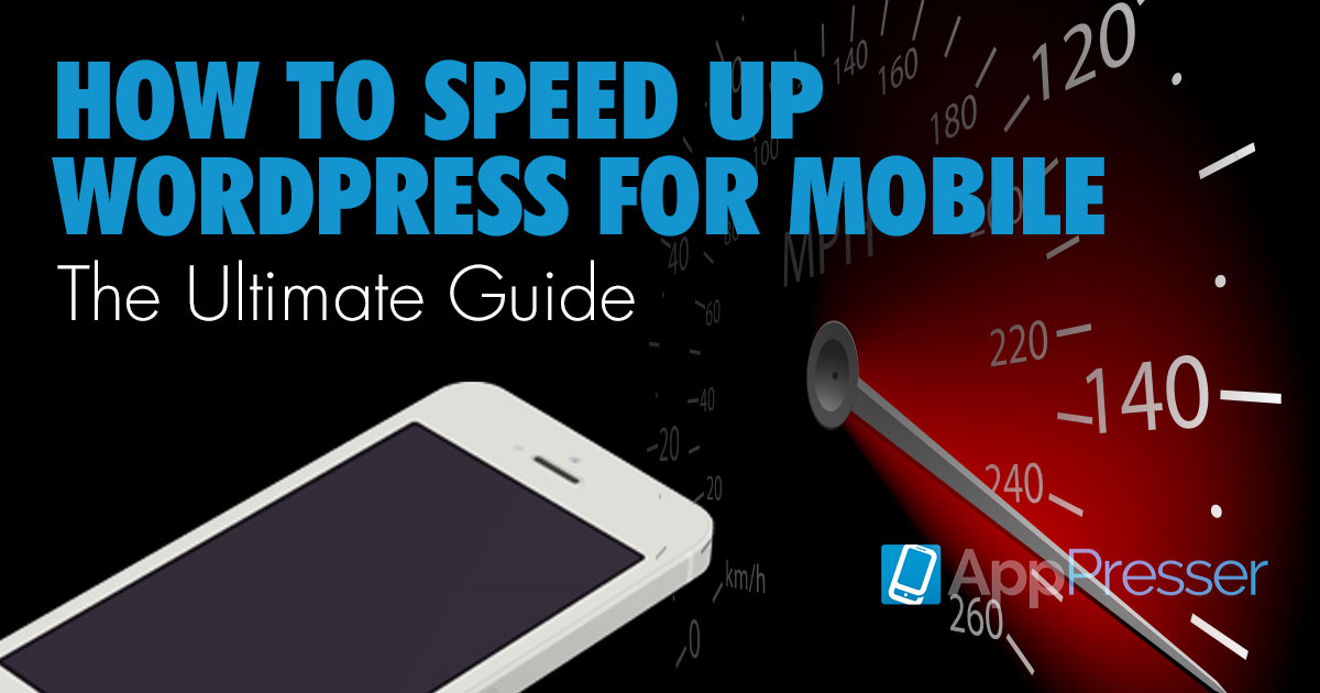 Mobile WordPress Speed: 19 Ways To Get Better Scores